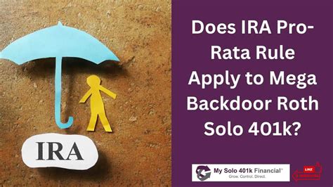 Does Ira Pro Rata Rule Apply To Mega Backdoor Roth Solo 401k My Solo 401k Financial