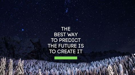 The Best Way To Predict The Future Is To Create It Gobookmart