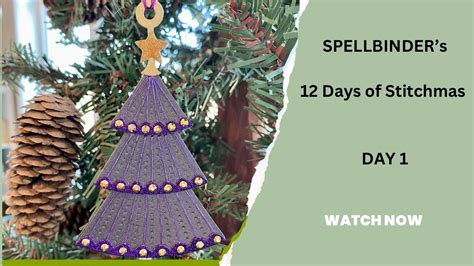 Spellbinders Days Of Stitchmas Advent Calendar Day Youtube