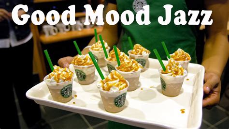 Elegant Morning With Starbucks Music Good Mood Starbucks Cafe Jazz