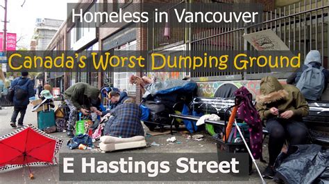 Vancouver S Homelessness On East Hastings St Canada S Worst Living