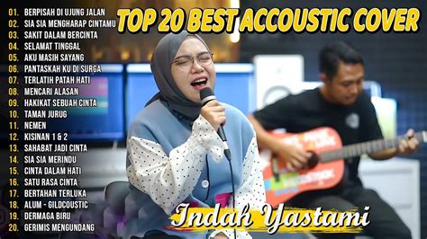 Indah Yastami Top 20 Best Akustik Terpopuler Berpisah Di Ujung Jalan