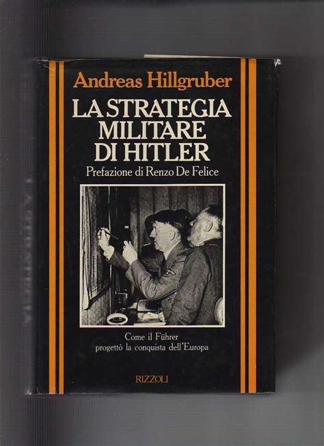 La Strategia Militare Di Hitler Storica Hillgruber Andreas Amazon