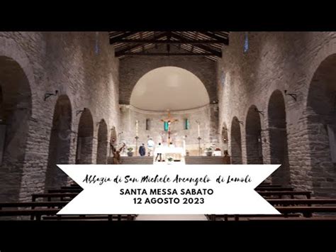 Abbazia Di Lamoli Santa Messa Prefestiva Sabato Agosto Youtube