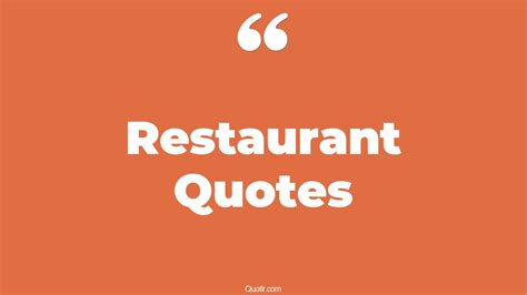 131 Restaurant Quotes to Inspire and Elevate Your Culinary Journey