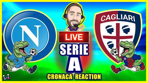 Napoli Cagliari Live Reaction Serie A Giornata No Streaming Youtube