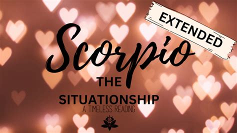 Scorpio Extended Reading Situationship Timeless Reading