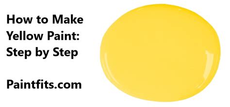 How to Make Yellow Paint: Color Mixing Guide