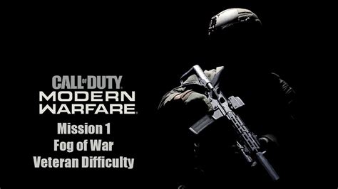 Call Of Duty Modern Warfare Mission 1 Fog Of War Veteran Difficulty