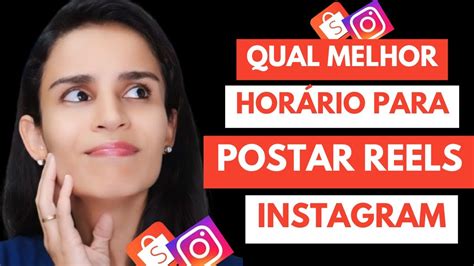 QUAL O MELHOR HORÁRIO PARA POSTAR REELS NO INSTAGRAM E FAZER MUITAS