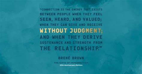 The Gifts Of Imperfection Connection Is The Energy That Exists