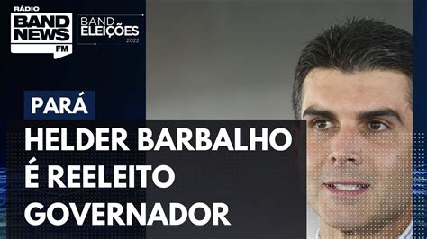 Pará Helder Barbalho reeleito para mais um mandato como governador