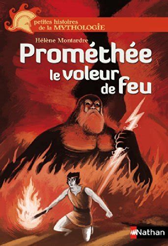 Prométhée le voleur de feu by Hélène Montardre Goodreads