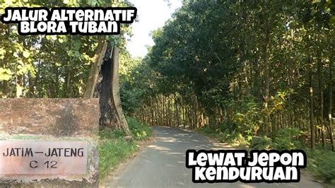 Desa Jalur Hutan Perbatasan Jateng Jatim Lewat Jepon Tembus Kenduruan