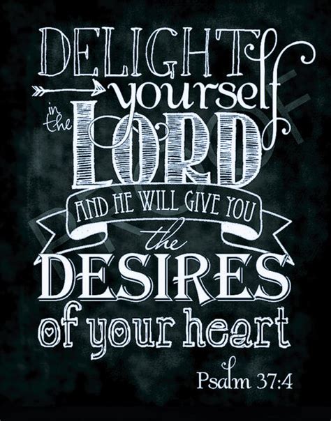 Delight Thyself Also In The Lord And He Shall Give Thee The Desires Of