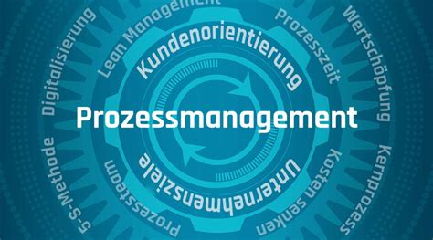 Prozessmanagement Durchf Hren So Optimieren Sie Ihre Prozesse