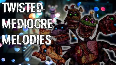 Fnaf Speed Edit Making Twisted Mediocre Melodies Youtube