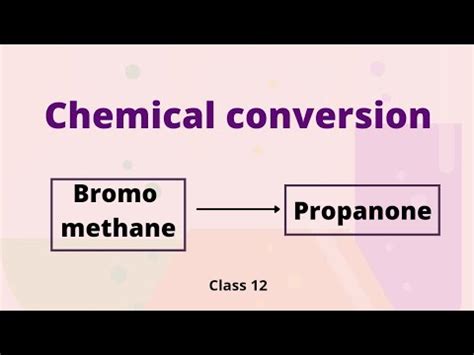 Bromomethane To Propanone Chemical Conversion Class Organic