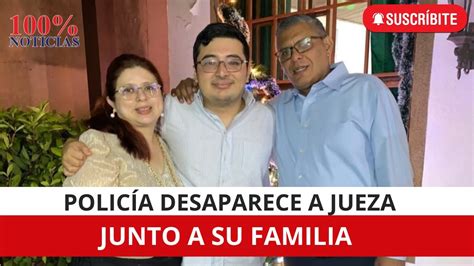 Policía desaparece a jueza Eveling González Betancourt y a su familia