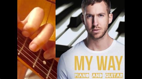 My Way Calvin Harris Piano Guitar Tutorial Youtube