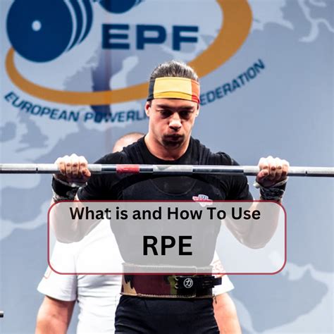 What Is Rpe Meaning And How To Use Rpe In Powerlifting Stronger Everyday