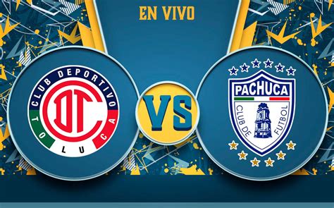 Transmisión Toluca Vs Pachuca En Vivo Partido Hoy J11 Liga Mx 2022