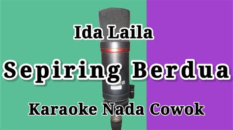 Karaoke Sepiring Berdua Ida Laila Nada Cowok Versi Om Adella Youtube