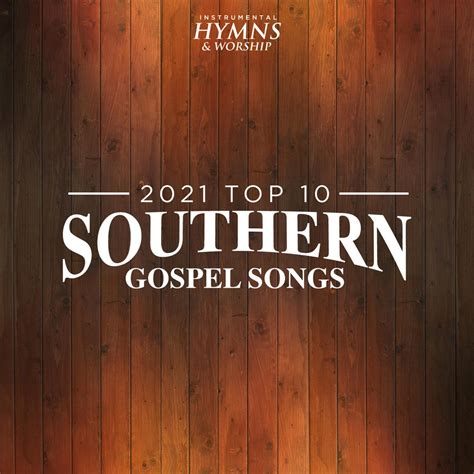 ‎2021 Top 10 Southern Gospel Songs by Instrumental Hymns and Worship on ...