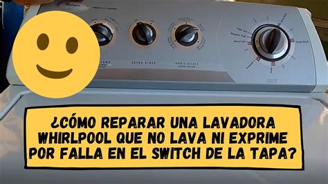 Cómo reparar una lavadora whirlpool que no lava ni exprime por falla