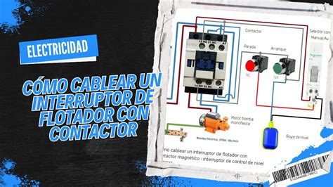 C Mo Cablear Un Interruptor De Flotador Con Contactor Youtube