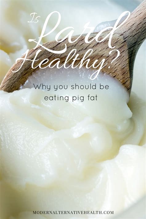 Is Lard Healthy Why You Should Be Eating Pig Fat Modern Alternative Mama