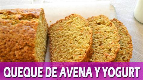 Queque De Avena Y Yogurt Receta Facil Youtube