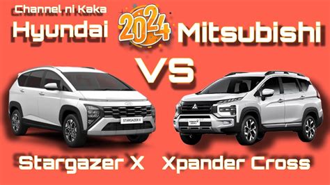 Hyundai Stargazer X Vs Mitsubishi Xpander Cross Channel Ni Kaka YouTube