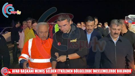 AFAD BAŞKANI MEMİŞ SELDEN ETKİLENEN BÖLGELERDE İNCELEMELERDE BULUNDU