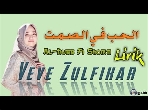 Veve Zulfikar Al Hubb Fii Shomti Lirik Lagu Arab Latin Dan