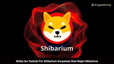 Shiba Inu Testnet For Shibarium Surpasses New Major Milestone 🚀🚀