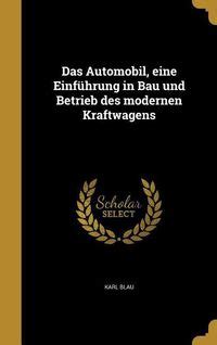 Das Automobil Eine Einf Hrung In Bau Und Betrieb Des Modernen