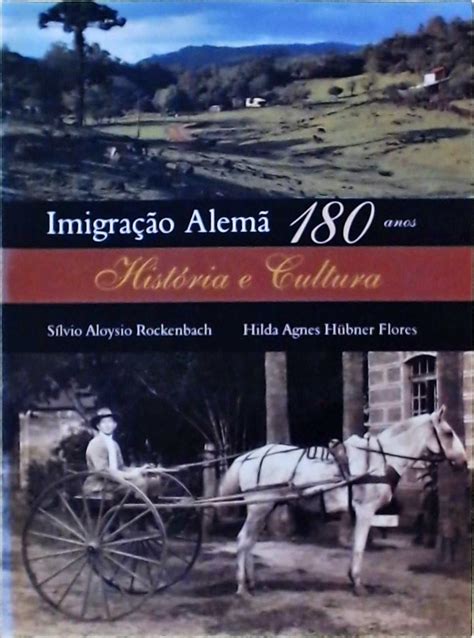 O Bi Nio Da Imigra O E Coloniza O Alem No Rio Grande Do Sul