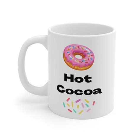 Cute Hot Cocoa Mug T Idea Donuts Funny Mugs Cute T Ideas Hot