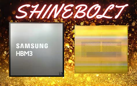 Samsung S New HBM3e Shinebolt Memory 50 Perf Boost Perfect For