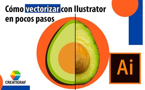 Vectorizar Una Imagen En Adobe Illustrator En Pocos Pasos Creatigraf