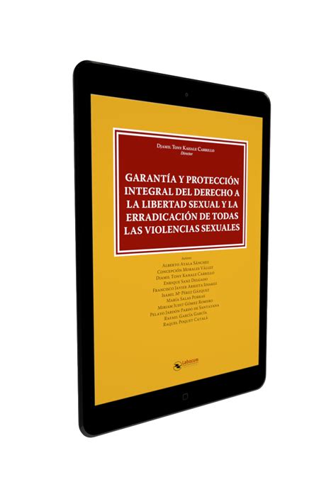 Garantía Y Protección Integral Del Derecho A La Libertad Sexual Y La