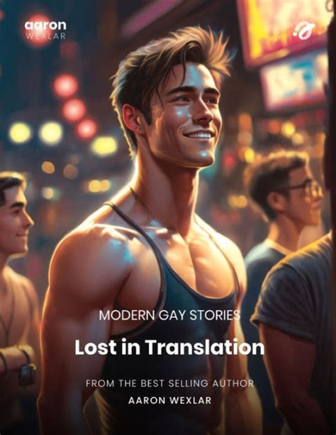 Lost In Translation Modern Gay Stories By Aaron Wexlar Paperback