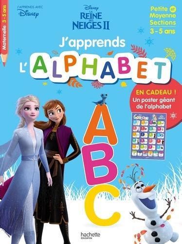 J Apprends L Alphabet Petite Et Moyenne Sections La Reine Des Neiges