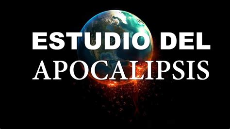 Estudio Del Apocalipsis Youtube