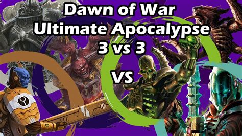 Dawn Of War Ultimate Apocalypse 3 Vs 3 Demons Chaos Tau Vs Necrons