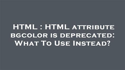 Html Html Attribute Bgcolor Is Deprecated What To Use Instead Youtube