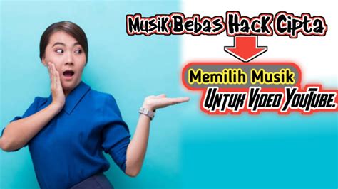 MUSIK BEBAS HACK CIPTA GRATIS UNTUK YOUTUBER PEMULA Cara Memilih