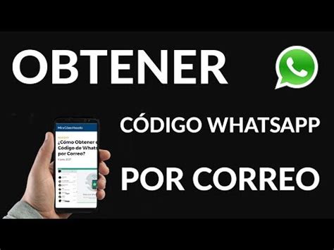 Cómo Obtener el Código de WhatsApp por Correo Mira Cómo Hacerlo