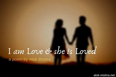 I am Love & She is Loved - a long poem - Alok Mishra